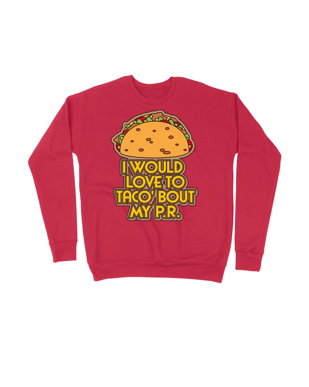 I would love to taco 'bout my P.R.