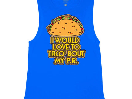 I would love to taco 'bout my P.R.