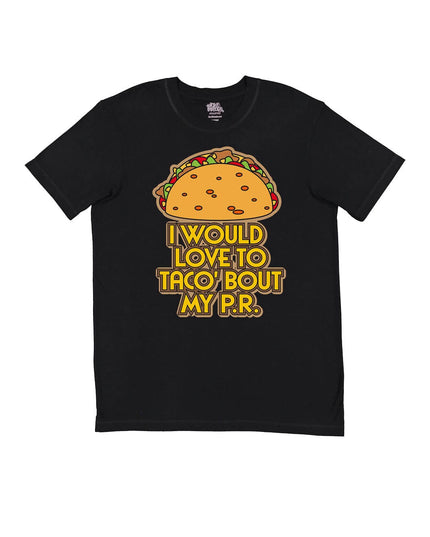 I would love to taco 'bout my P.R.