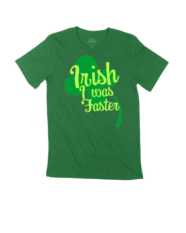 Irish I was Faster