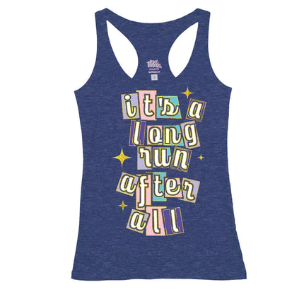 It's a long run after all