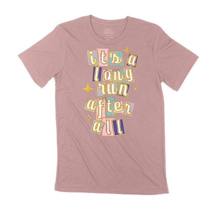 It's a long run after all