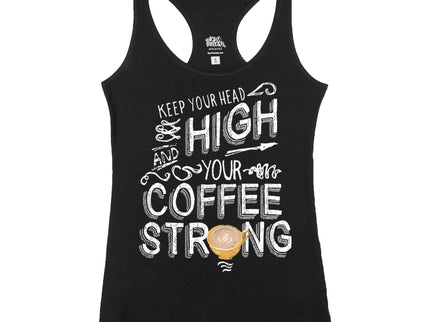 Keep your Head High and your Coffee Strong