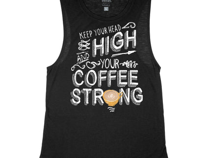 Keep your Head High and your Coffee Strong