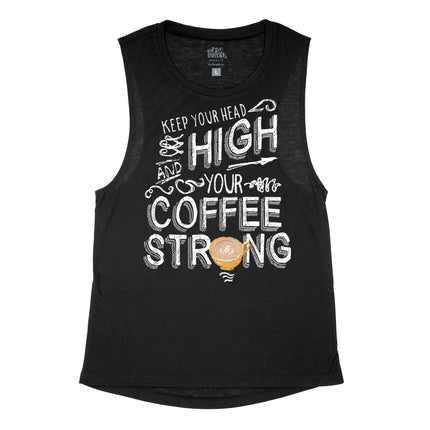 Keep your Head High and your Coffee Strong