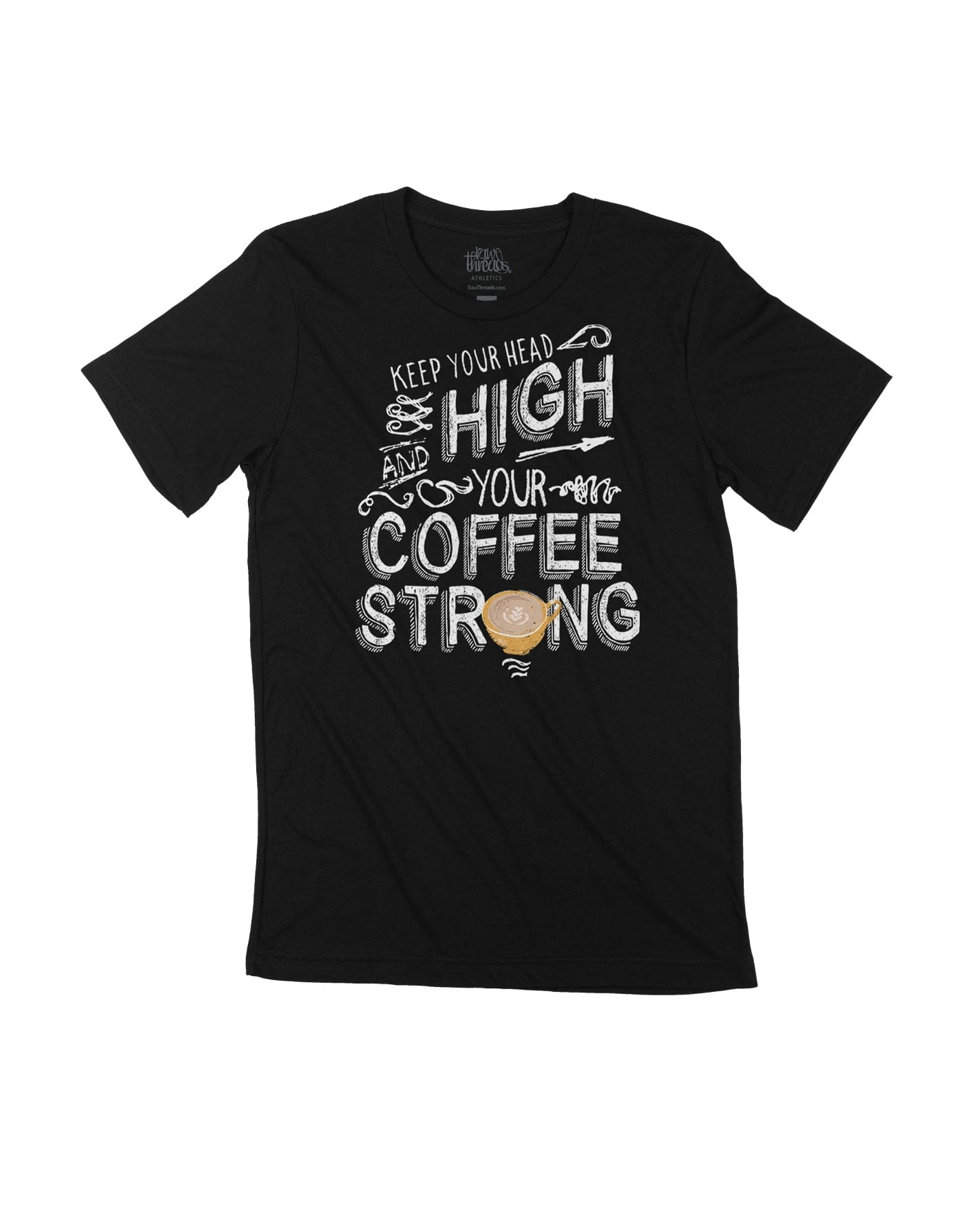 Keep your Head High and your Coffee Strong