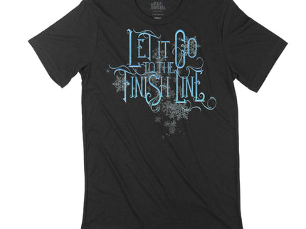 Let it go to the Finish Line