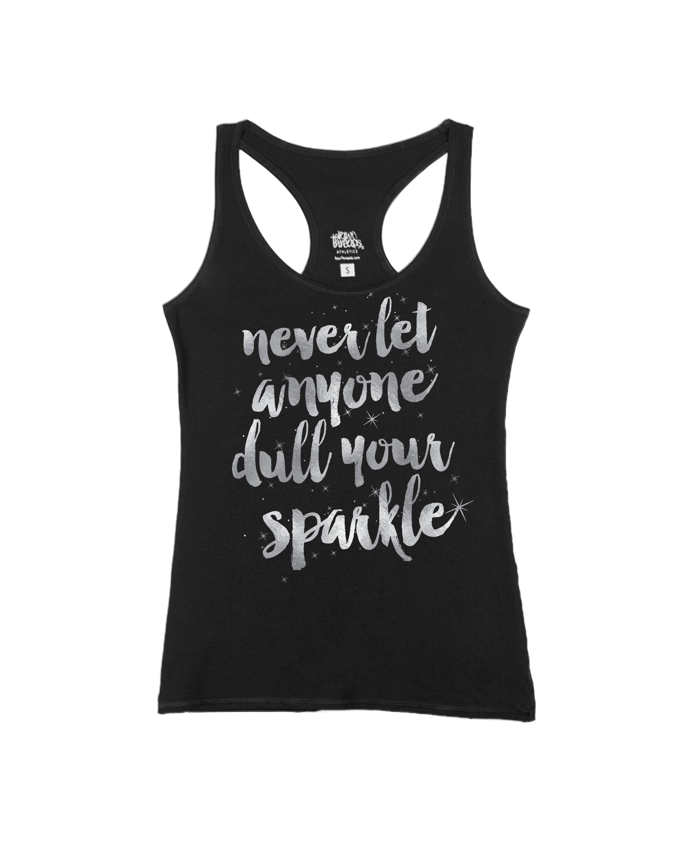 Never Let Anyone Dull Your Sparkle