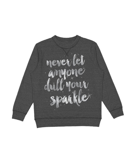 Never Let Anyone Dull Your Sparkle