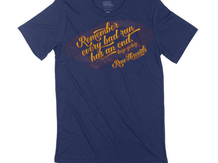 Remember every bad run has an end