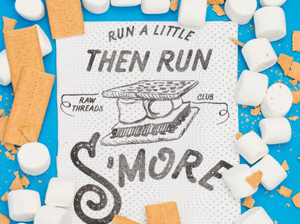 Run a little and then Run S'MORE
