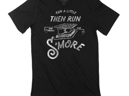 Run a little and then Run S'MORE