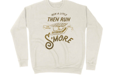 Run a little and then Run S'MORE