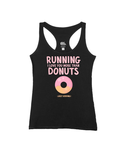 Running I love you more than donuts (just kidding)