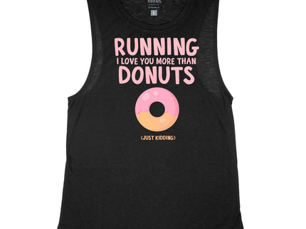Running I love you more than donuts (just kidding)