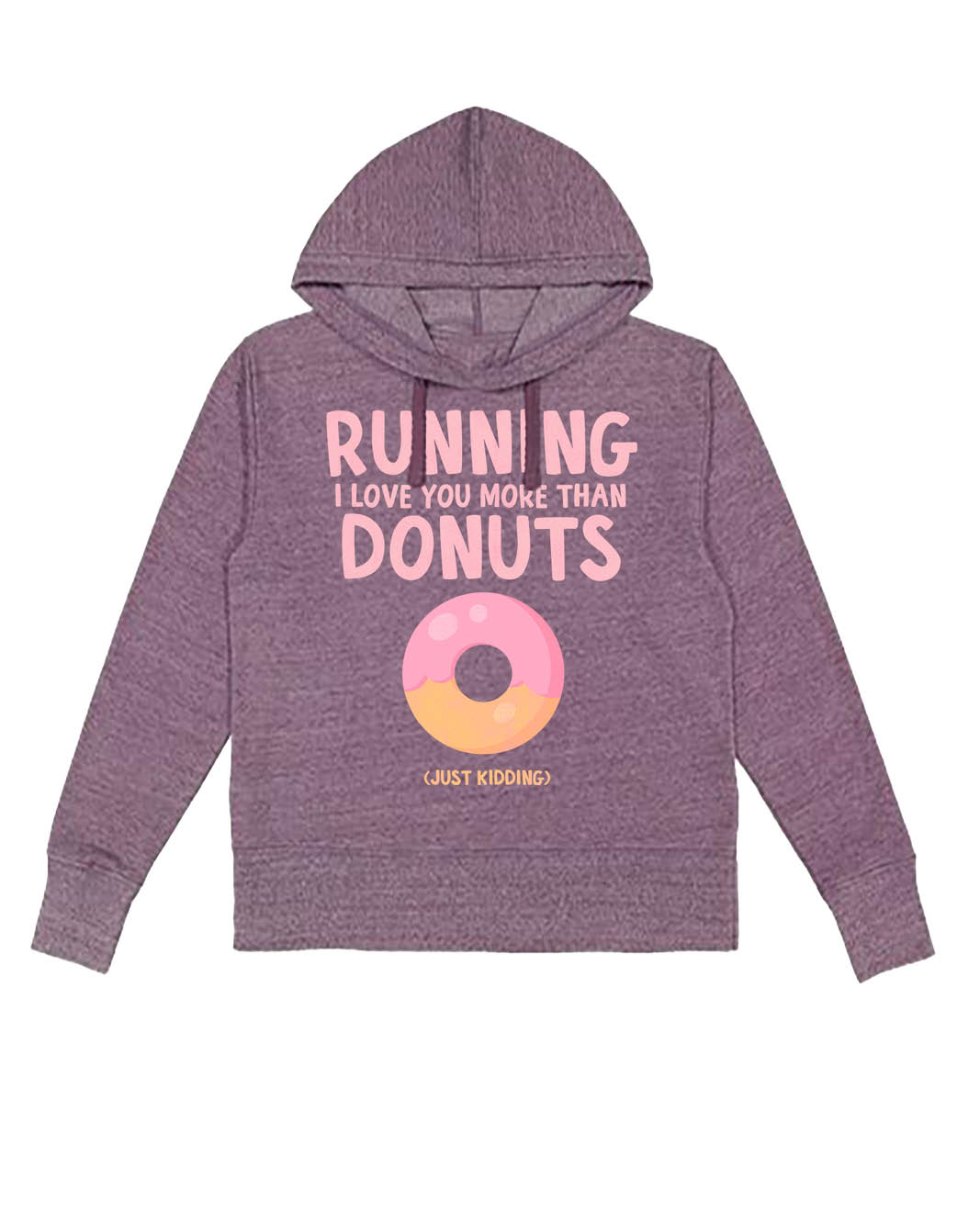 Running I love you more than donuts (just kidding)