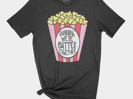 Running we're BUTTER together Popcorn