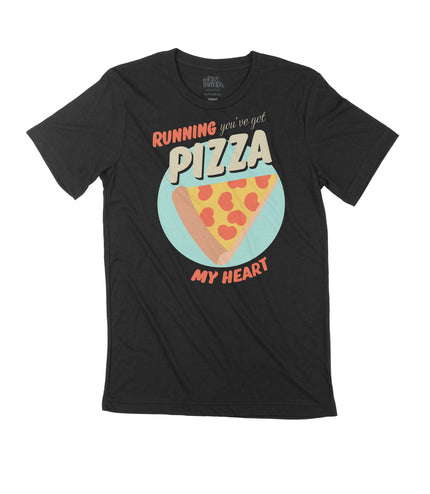 Running you've got a pizza my heart