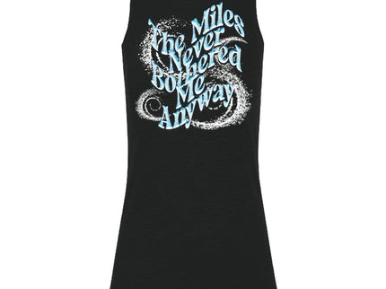 The Miles Never Bothered Me Anyway
