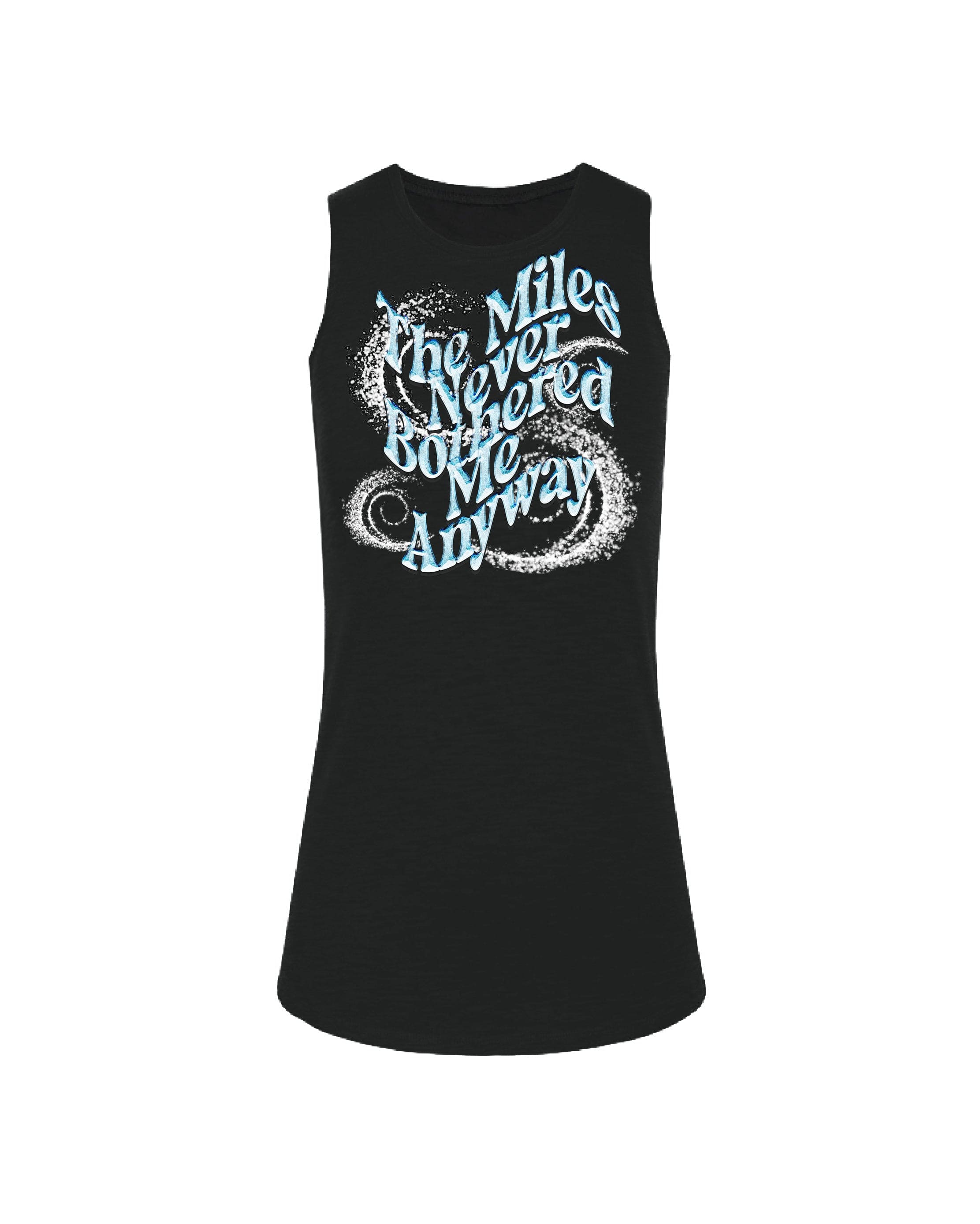 The Miles Never Bothered Me Anyway