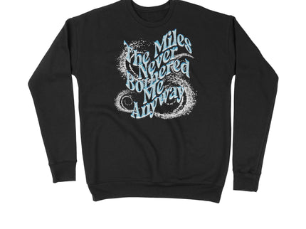 The Miles Never Bothered Me Anyway