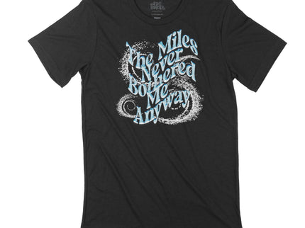 The Miles Never Bothered Me Anyway