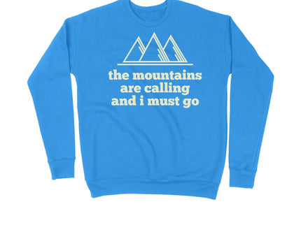 The Mountains are Calling and I must Go