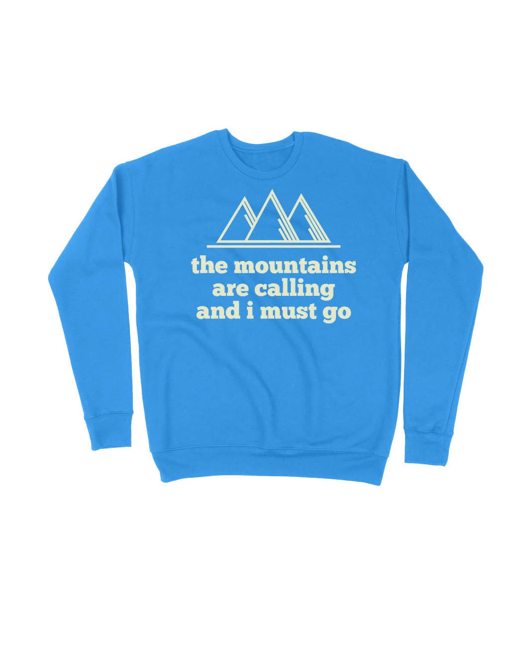 The Mountains are Calling and I must Go