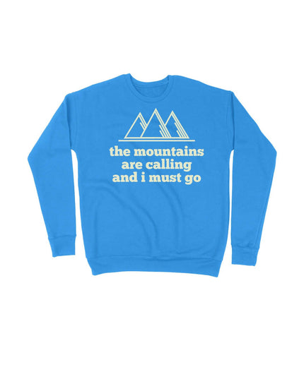 The Mountains are Calling and I must Go