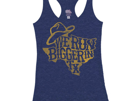 We Run Bigger In Texas