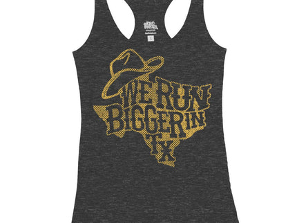 We Run Bigger In Texas