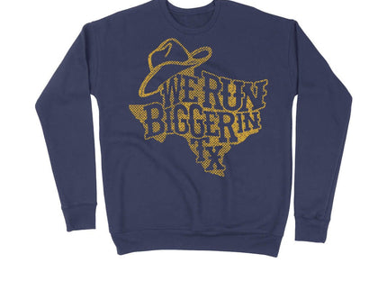 We Run Bigger In Texas
