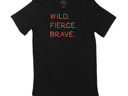 Wild. Fierce. Brave.