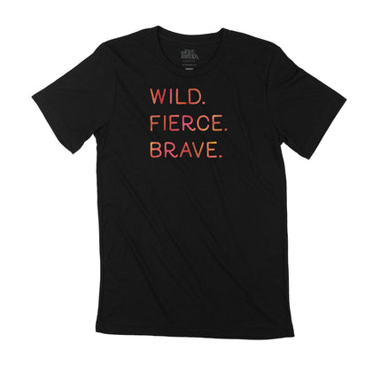 Wild. Fierce. Brave.