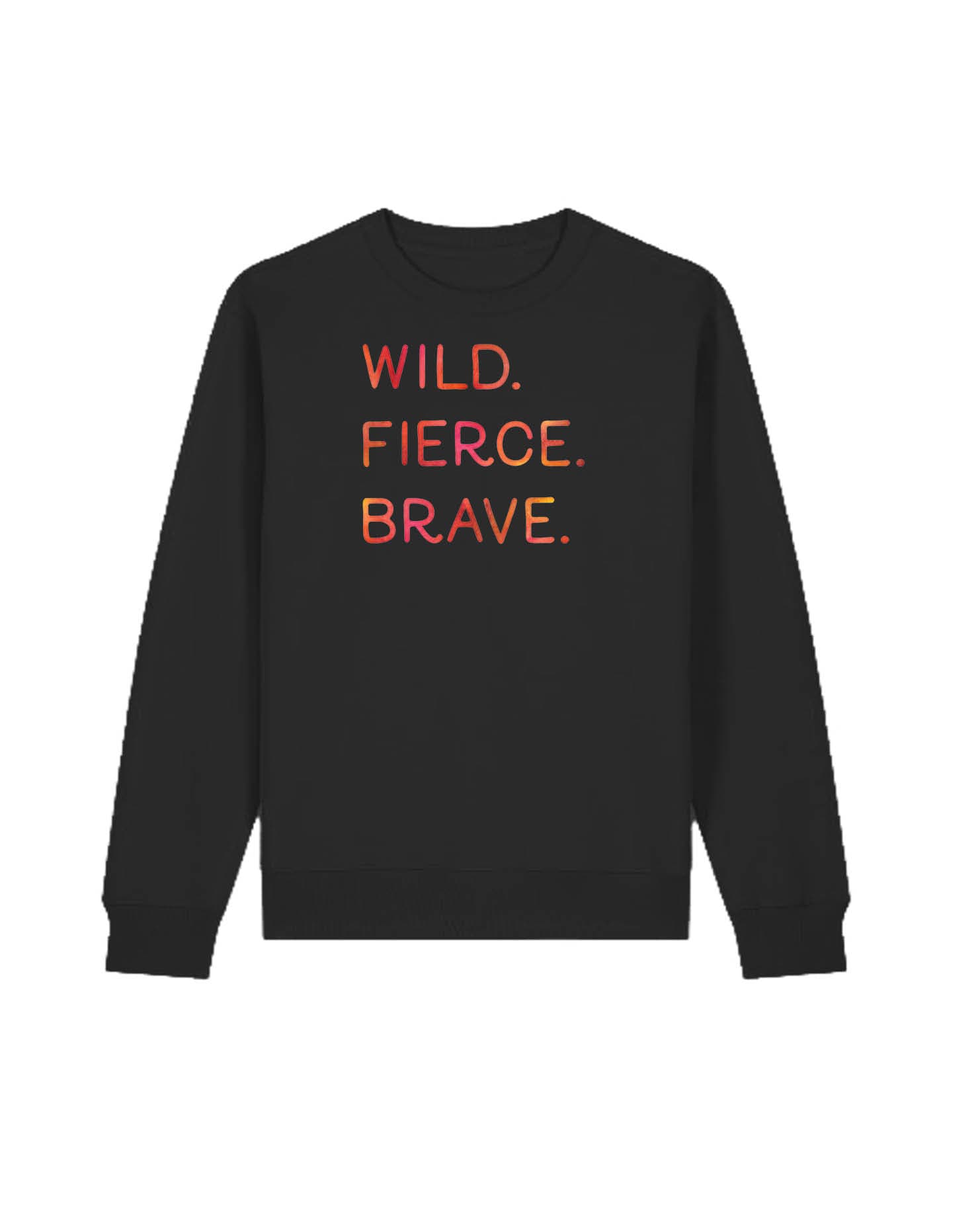 Wild. Fierce. Brave.