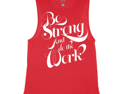 Be Strong and Do the Work