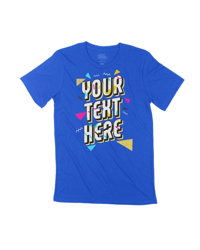 Customize your own 90's Text Crew