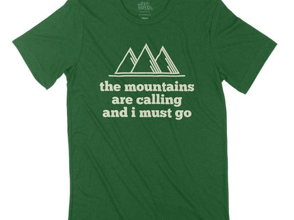 The Mountains are Calling and I must Go
